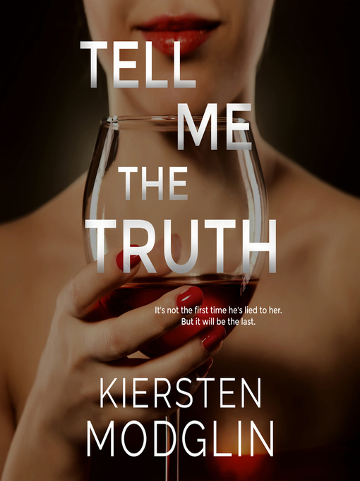 Title details for Tell Me the Truth by Kiersten Modglin - Wait list